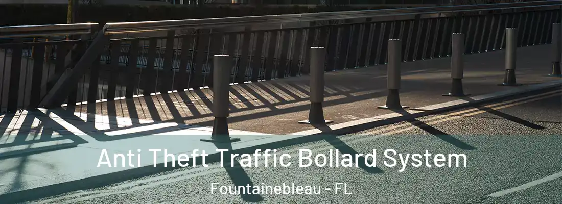  Anti Theft Traffic Bollard System Fountainebleau - FL