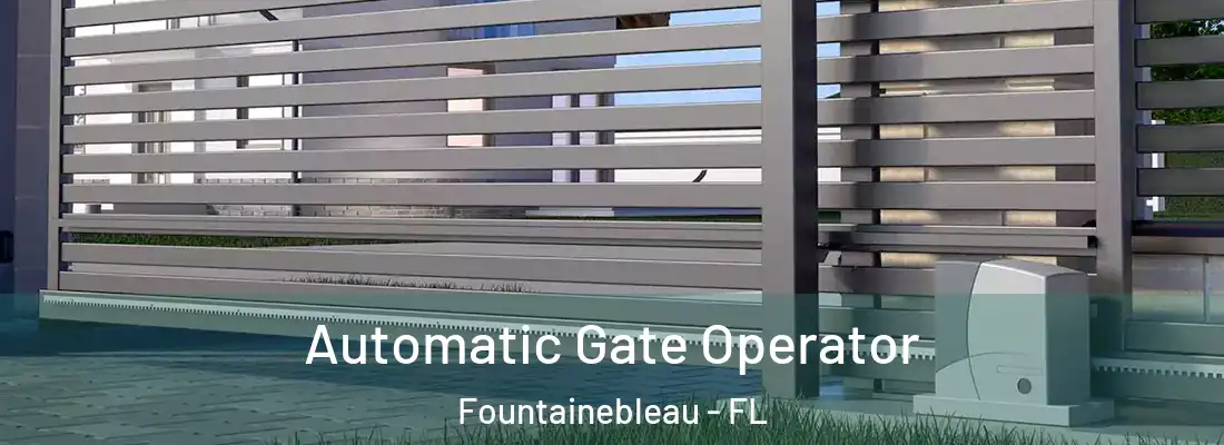  Automatic Gate Operator Fountainebleau - FL
