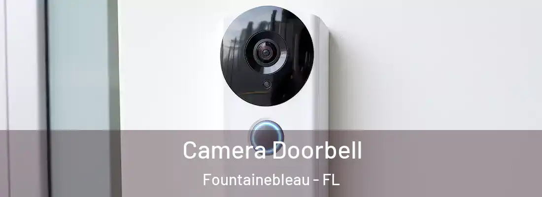  Camera Doorbell Fountainebleau - FL
