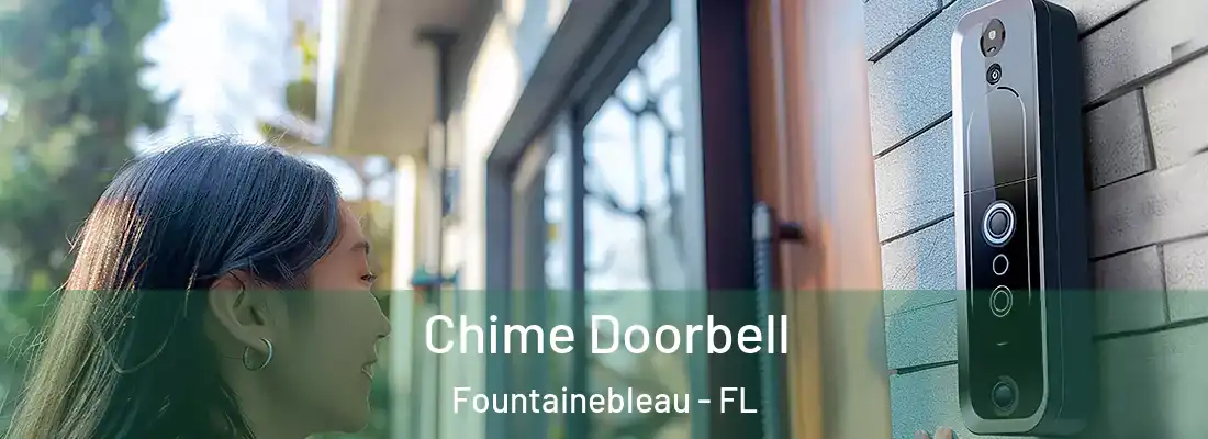  Chime Doorbell Fountainebleau - FL