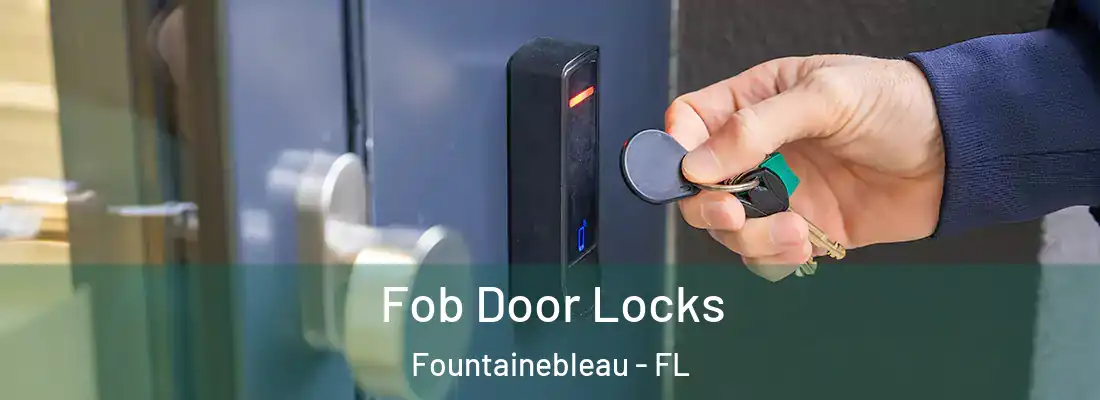  Fob Door Locks Fountainebleau - FL