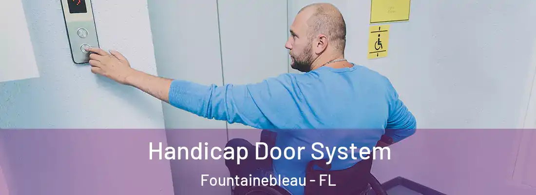  Handicap Door System Fountainebleau - FL