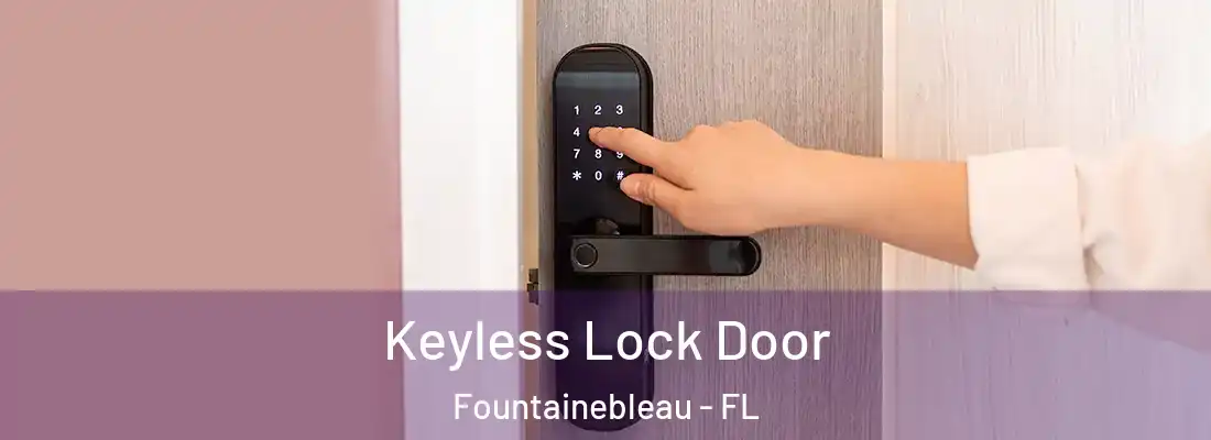  Keyless Lock Door Fountainebleau - FL