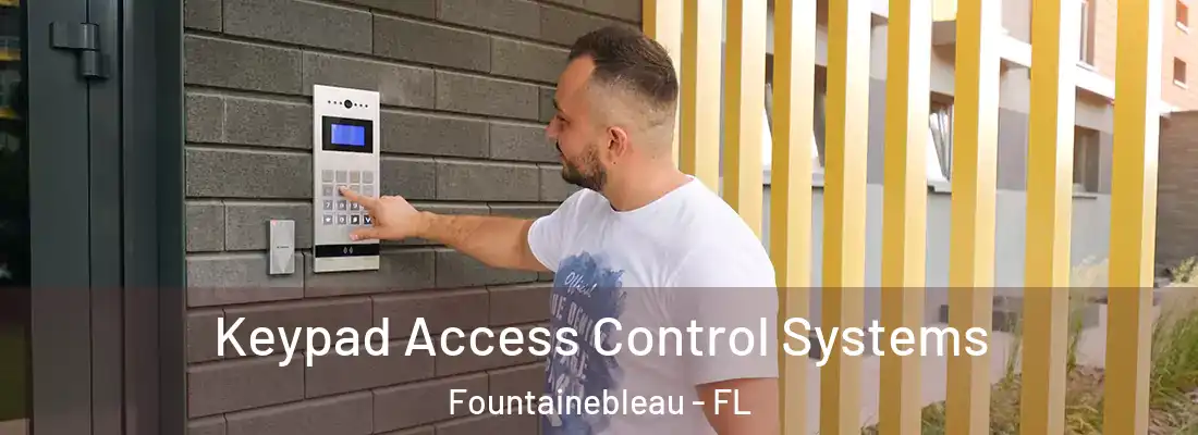  Keypad Access Control Systems Fountainebleau - FL
