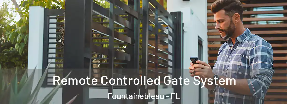  Remote Controlled Gate System Fountainebleau - FL