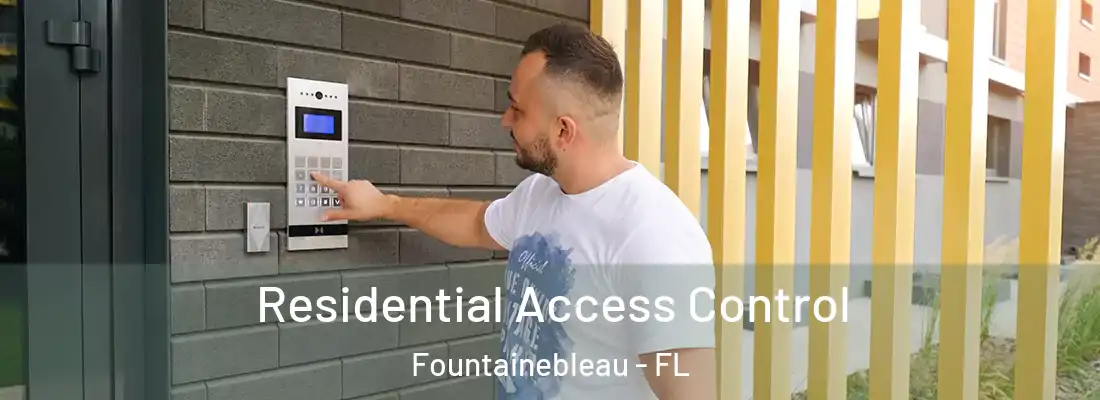 Residential Access Control Fountainebleau - FL