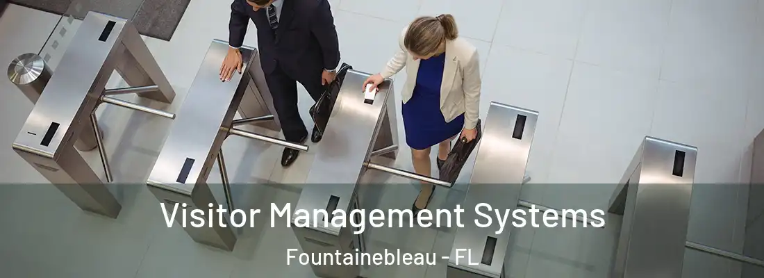  Visitor Management Systems Fountainebleau - FL