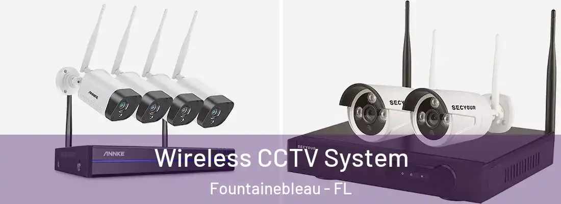  Wireless CCTV System Fountainebleau - FL